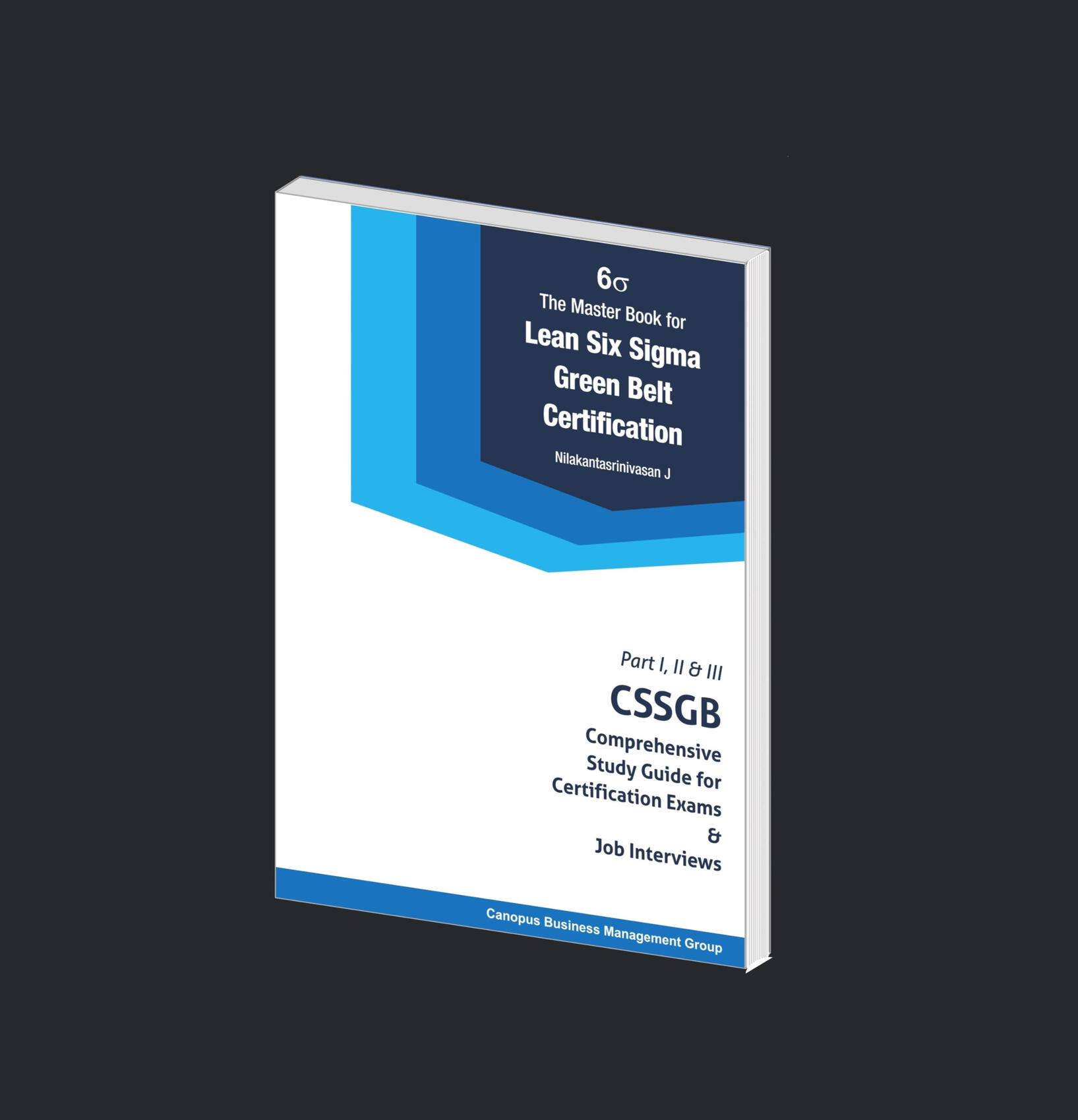 The Master Book for Lean Six Sigma Green Belt Certification